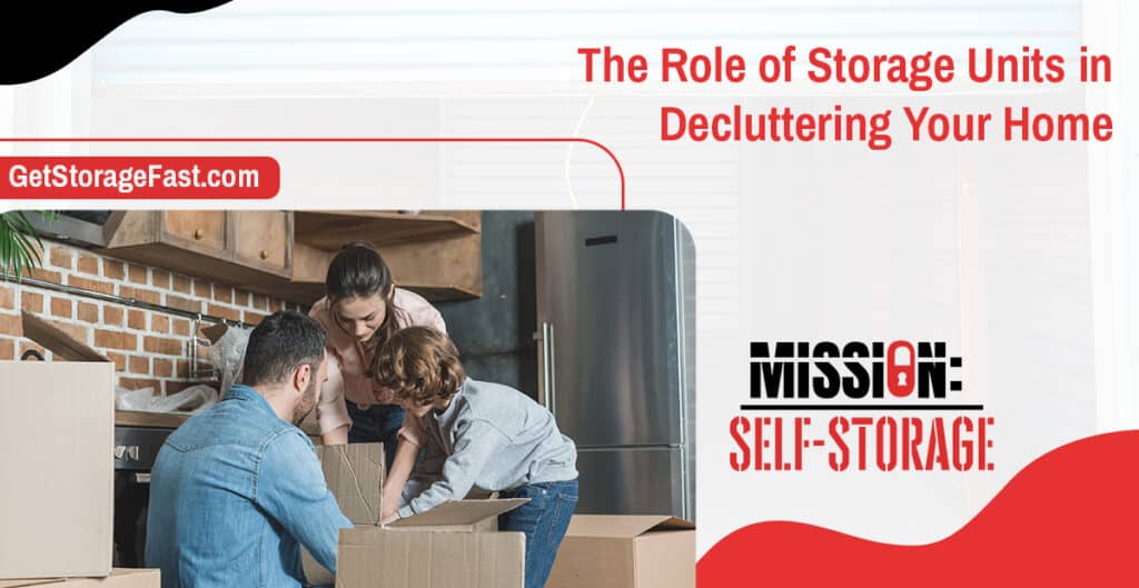 The Role of Storage Units in Decluttering Your Home - Mission Self Storage