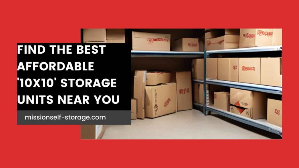 Find the Best Affordable 10x10 Storage Unit - USA - Mission Self Storage