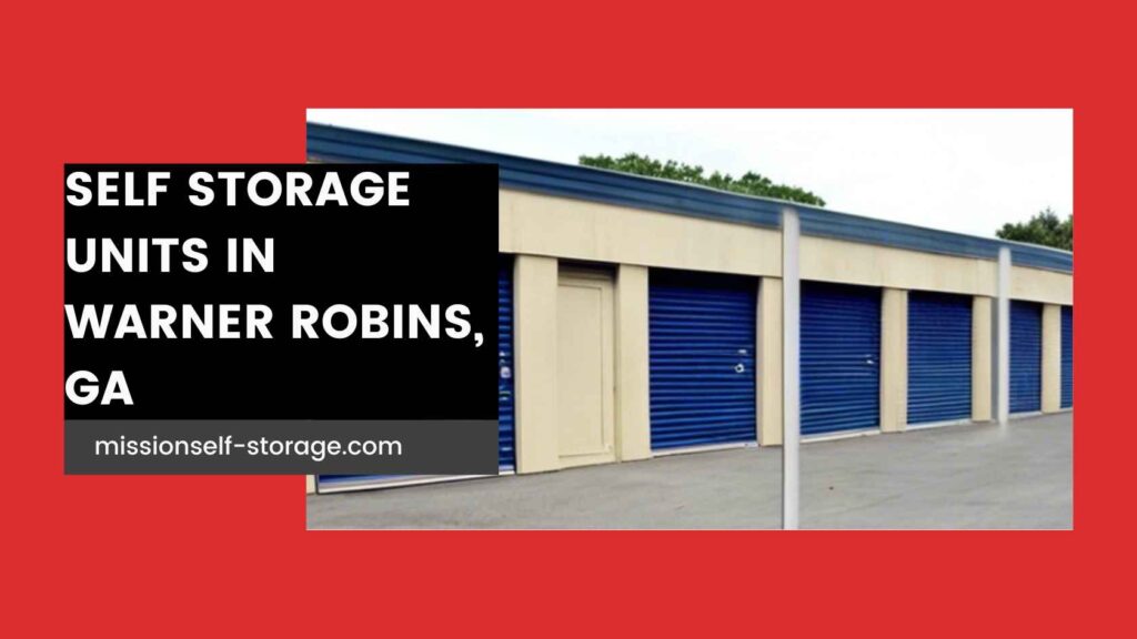 Self Storage Units in Warner Robins, GA - Mission Self Storage